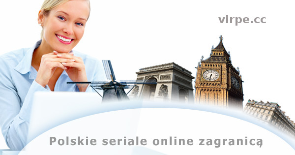 oglądaj polskie seriale bez limitów polskie seriale online za darmo bez limitów